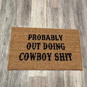 Probably Out Doing Cowboy Shit decorative coir doormat